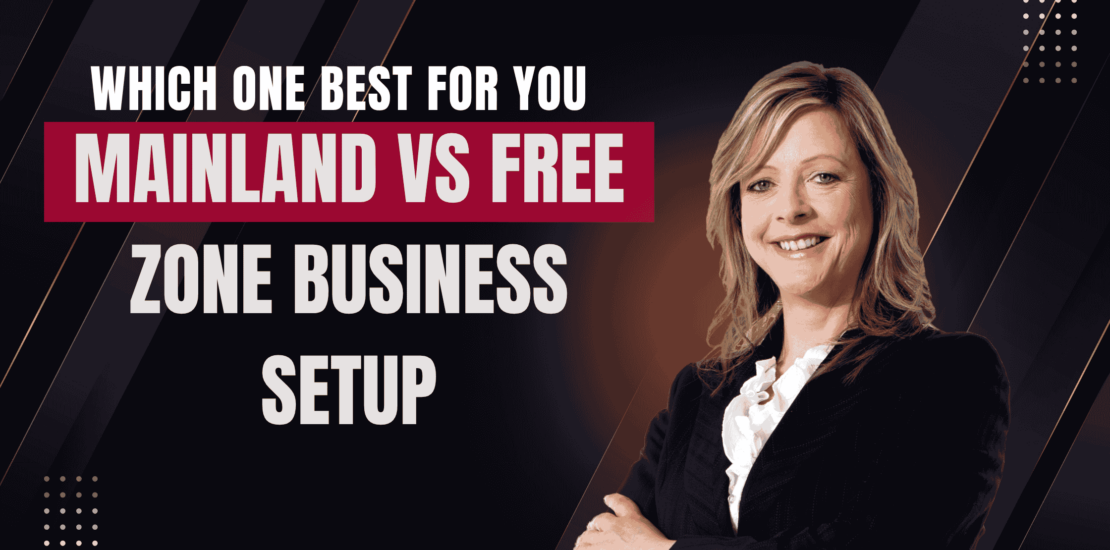 Mainland vs Free Zone Business Setup