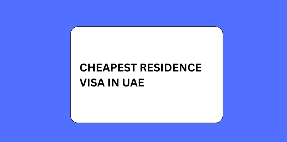 Cheapest Residence Visa in UAE